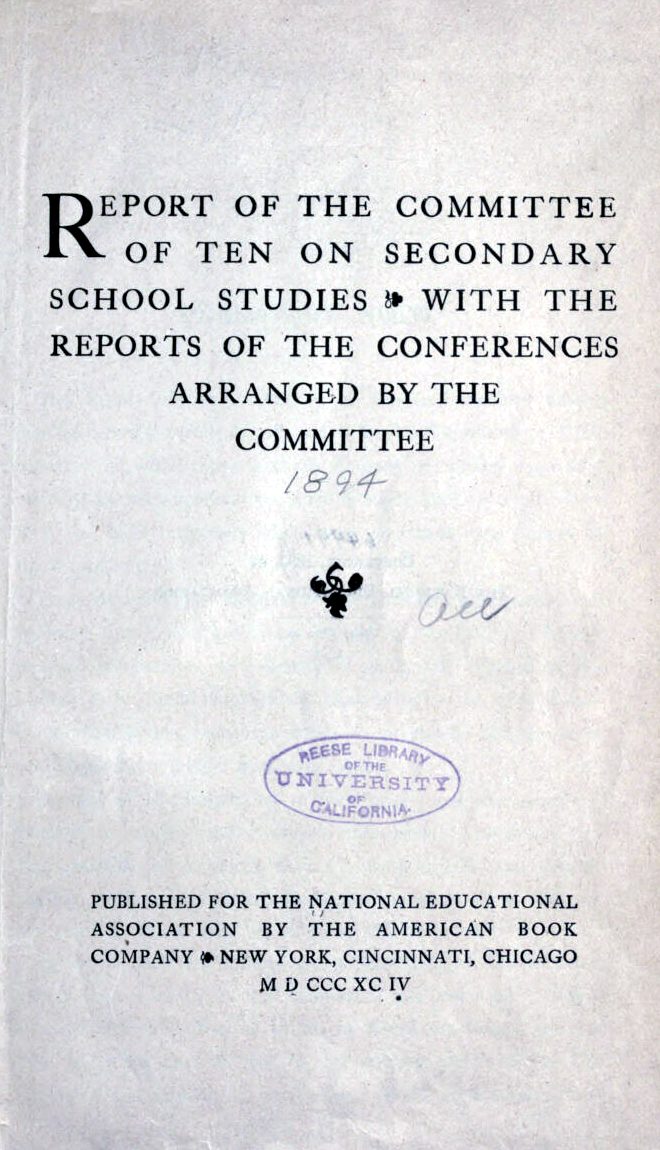 Title page: Report of the Committee of Ten on Secondary School Studies, with the Reports of the Conferences Arranged by the Committee, published for the National Educational Association, 1894.